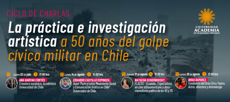 Ciclo de charlas “La práctica e investigación artística a 50 años del golpe cívico militar en Chile”