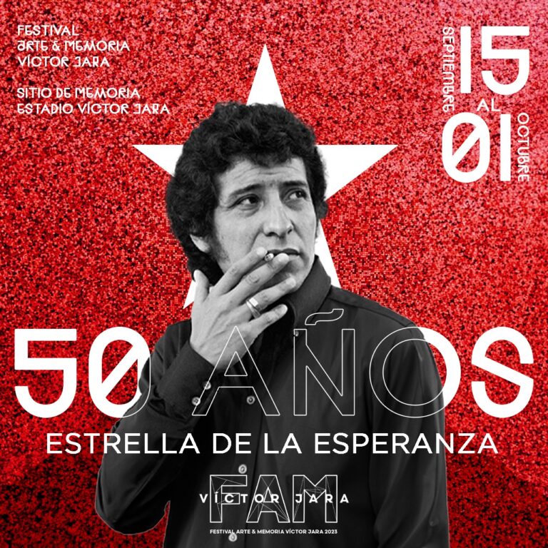 A 50 AÑOS ESTRELLA DE LA ESPERANZA FESTIVAL ARTE Y MEMORIA VÍCTOR JARA
