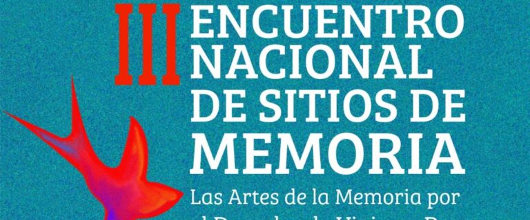 III Encuentro Nacional de Sitios de Memoria “Las Artes de la Memoria por el Derecho de Vivir en Paz” 